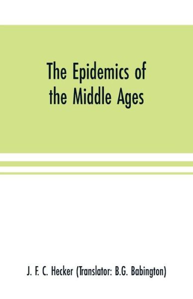 Cover for J. F. C. Hecker · The epidemics of the middle ages (Paperback Book) (2000)