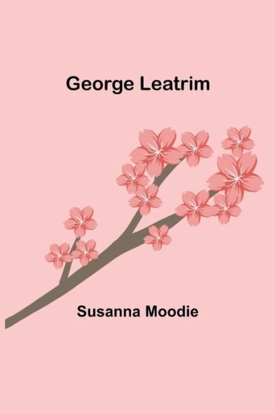 Cover for Susanna Moodie · George Leatrim (Taschenbuch) (2021)