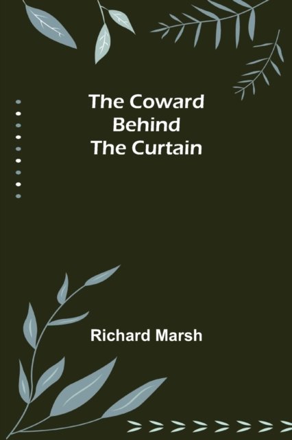 Cover for Richard Marsh · The Coward Behind the Curtain (Paperback Book) (2022)