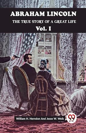 Cover for H Herndon William · ABRAHAM LINCOLN Vol.1THE TRUE STORY OF A GREAT LIFE (Edition2023) (Paperback Book) (2023)
