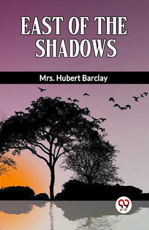 Cover for Mrs Hubert Barclay · East Of The Shadows (Paperback Book) (2024)