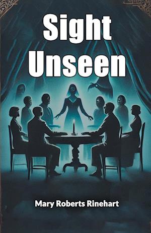 Sight Unseen (Edition2024) - Mary Roberts Rinehart - Books - Double 9 Books LLP - 9789367140130 - August 27, 2024