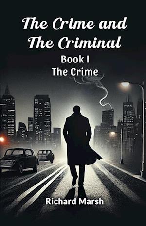 Cover for Richard Marsh · The Crime and the Criminal Book I (Edition2024) (Paperback Bog) (2024)