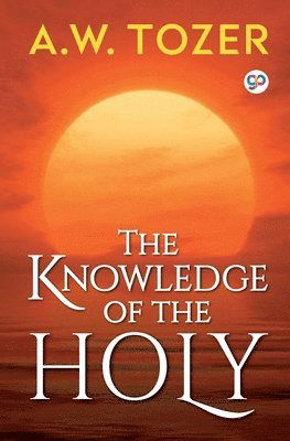 Cover for A W Tozer · The Knowledge of the Holy - General Press (DIV) (2019)