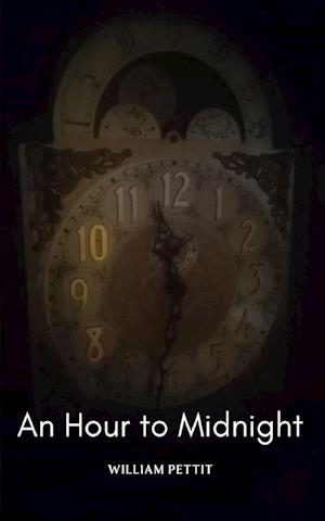 Cover for William Pettit · An Hour to Midnight (Paperback Book) (2023)