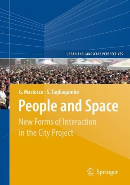 People and Space: New Forms of Interaction in the City Project - Urban and Landscape Perspectives - Giovanni Maciocco - Bücher - Springer - 9789400726130 - 29. November 2011