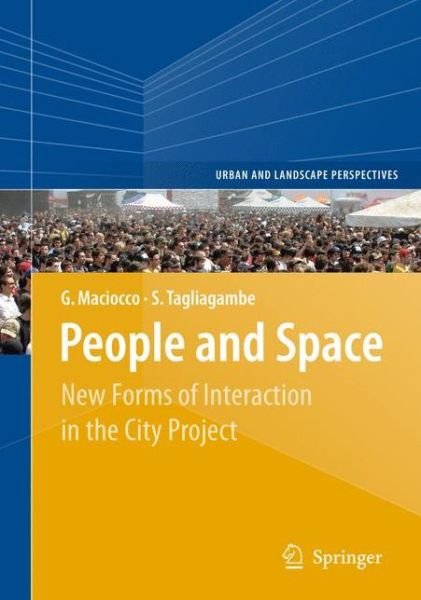 Cover for Giovanni Maciocco · People and Space: New Forms of Interaction in the City Project - Urban and Landscape Perspectives (Paperback Bog) [2009 edition] (2011)