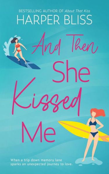 Cover for Harper Bliss · And Then She Kissed Me (Pocketbok) (2022)