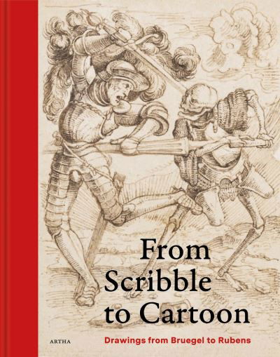 Viginie D'haene · From Scribble to Cartoon: Drawings from Bruegel to Rubens (Hardcover bog) (2024)