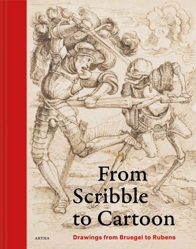 Viginie D'haene · From Scribble to Cartoon: Drawings from Bruegel to Rubens (Hardcover Book) (2024)