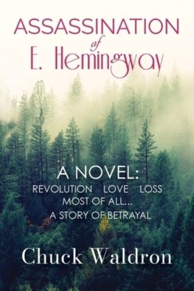 Cover for Chuck Waldron · Assassination of E. Hemingway (Paperback Book) (2022)