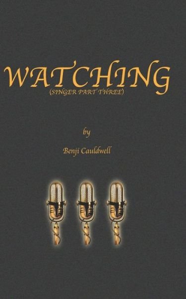 Cover for Benji Cauldwell · Watching (Singer Part Three) (Paperback Book) (2021)