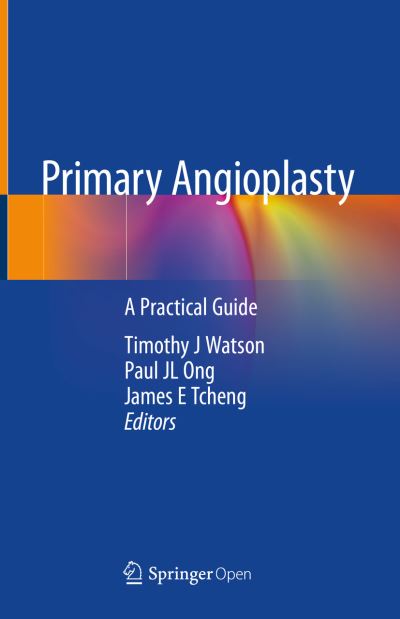 Cover for Watson  Timothy Jame · Primary Angioplasty: A Practical Guide (Hardcover Book) [2018 edition] (2018)
