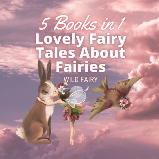 Cover for Wild Fairy · Lovely Fairy Tales About Fairies (Paperback Book) (2021)