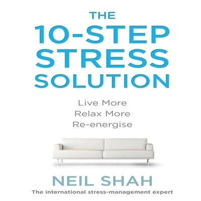 Cover for Neil Shah · The 10-Step Stress Solution (CD) (2014)