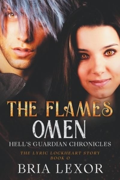 Cover for Bria Lexor · The Flames Omen - The Lyric Lockheart Story (Paperback Book) (2020)
