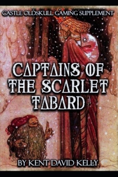 CASTLE OLDSKULL Gaming Supplement Captains of the Scarlet Tabard - Kent David Kelly - Books - Independently Published - 9798475997130 - September 13, 2021
