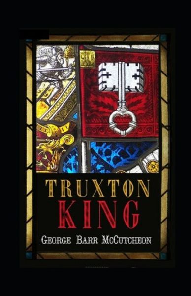 Cover for George Barr McCutcheon · Truxton King Graustark #3 Annotated (Paperback Book) (2021)