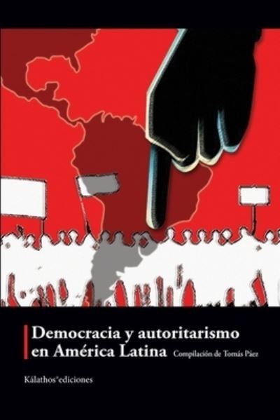 Cover for Carlos Alberto Montaner · Democracia y autoritarismo en America Latina (Pocketbok) (2020)