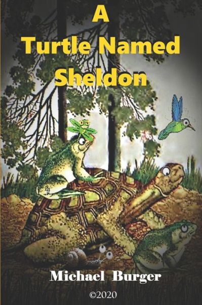 A Turtle Named Sheldon - Michael Burger - Książki - Independently Published - 9798576258130 - 4 grudnia 2020