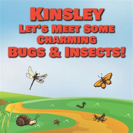 Cover for Chilkibo Publishing · Kinsley Let's Meet Some Charming Bugs &amp; Insects! (Pocketbok) (2020)