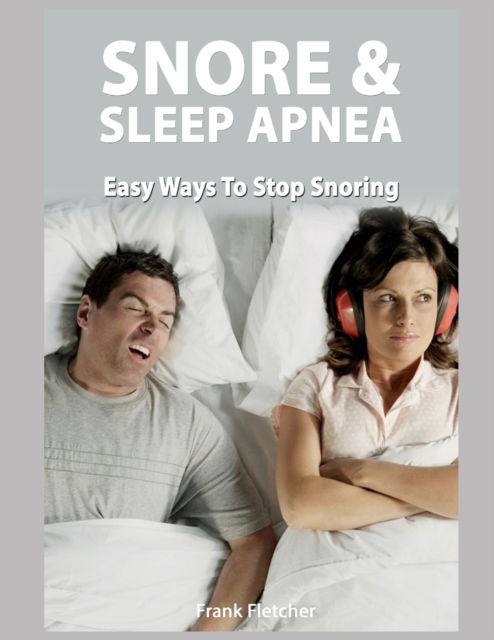 Cover for Frank Fletcher · Snoring &amp; Sleep Apnea: Easy Ways To Stop Snoring (Paperback Book) (2020)