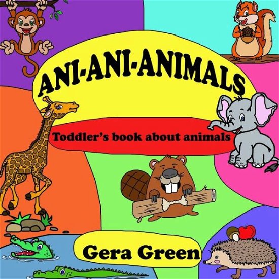 Cover for Gera Green · Ani-Ani-Animals (Paperback Bog) (2020)