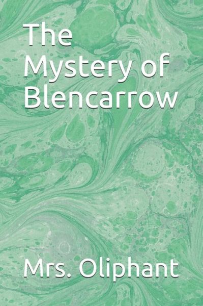 Cover for Mrs Oliphant · The Mystery of Blencarrow (Paperback Book) (2020)