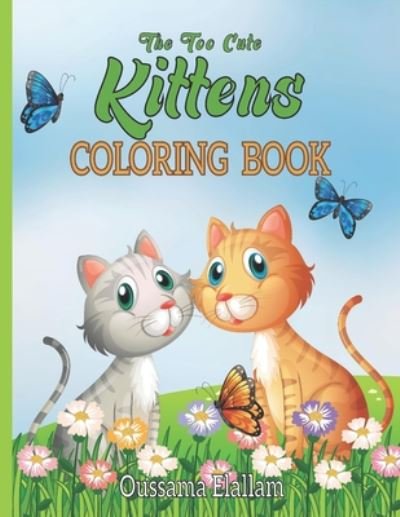 Cover for Oussama Elallam · The Too Cute kittens Coloring Book (Paperback Book) (2020)