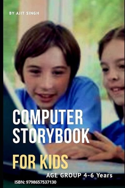 Cover for Ajit Singh · Computer Storybook For Kids: Age Group 4-6 Years (Pocketbok) (2020)