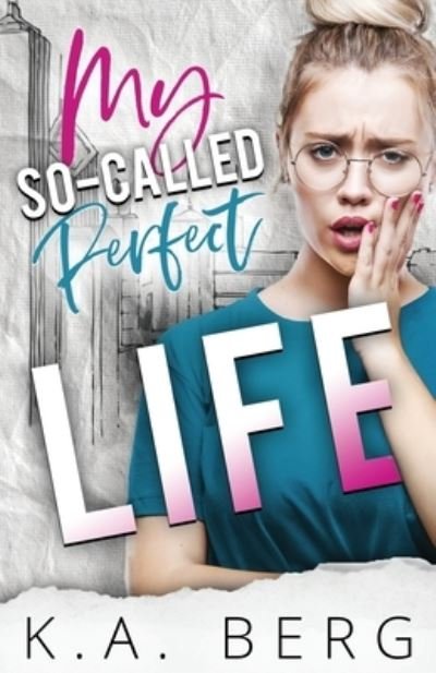 My So-Called Perfect Life - K a Berg - Bücher - Independently Published - 9798692330130 - 30. September 2020