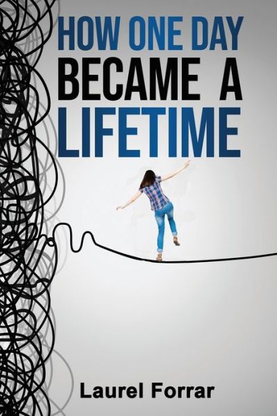 Cover for Laurel Forrar · How One Day Became a Lifetime (Paperback Book) (2021)