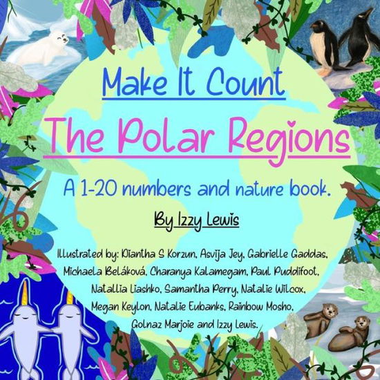 Cover for Izzy Lewis · Make It Count - The Polar Regions: A Numbers and Nature Counting Book of Polar Wildlife (Paperback Book) (2021)