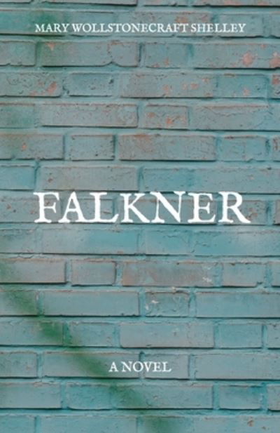 Cover for Mary Wollstonecraft Shelley · Falkner (Pocketbok) (2021)