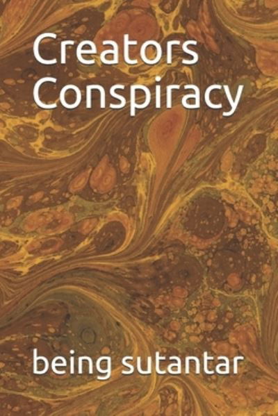 Cover for Being Sutantar · Creators Conspiracy (Paperback Book) (2021)