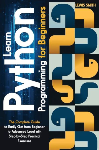 Learn programming Python for beginners - Lewis Smith - Livros - Independently Published - 9798722835130 - 16 de março de 2021