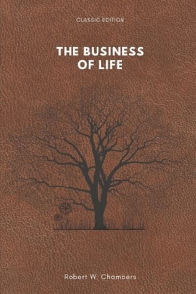 Cover for Robert W Chambers · The Business of Life (Paperback Book) (2021)