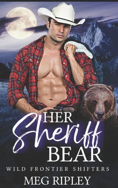 Cover for Meg Ripley · Her Sheriff Bear - Shifter Nation: Wild Frontier Shifters (Paperback Book) (2021)