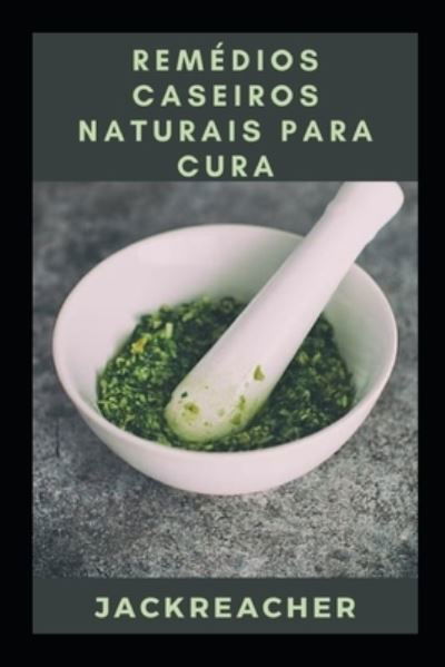 Cover for Jack Reacher · Remedios caseiros naturais para cura (Paperback Book) (2021)