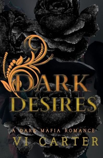 Cover for VI Carter · Dark Desires: A Dark Irish Mafia Romance (Paperback Book) (2022)
