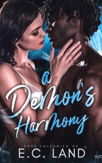 A Demon's Harmony - E C Land - Books - Independently Published - 9798841987130 - August 15, 2022