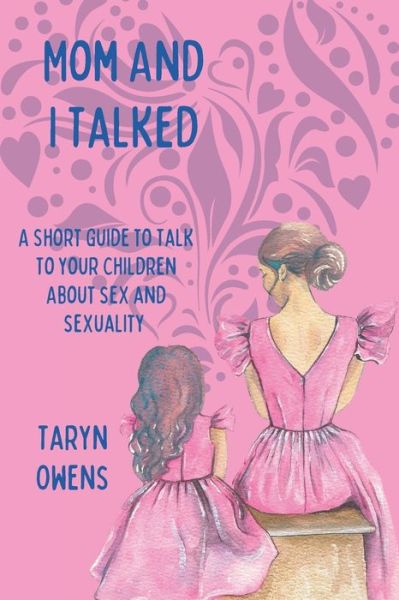 Taryn Owens · Mom And I Talked: A Short Guide To Talk To Children About Sex Education And Sexuality (Paperback Book) (2022)