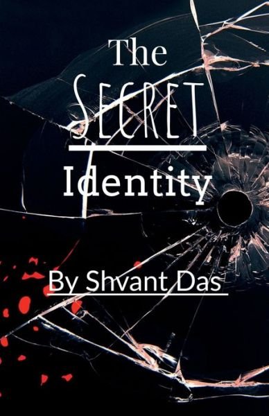 Cover for Shvant Das · The Secret Identity (Taschenbuch) (2022)