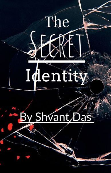 Cover for Shvant Das · The Secret Identity (Paperback Book) (2022)