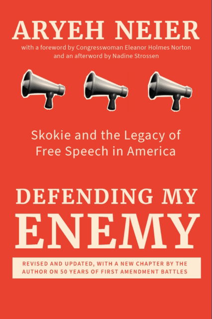 Cover for Aryeh Neier · Defending My Enemy: Skokie and the Legacy of Free Speech in America (Hardcover Book) (2025)