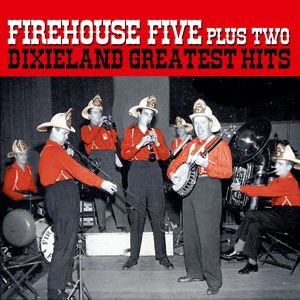 Cover for Firehouse Five Plus Two · Dixieland Greatest Hits (CD) (2013)