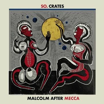 Cover for So.Crates · Malcolm After Mecca (LP) (2022)