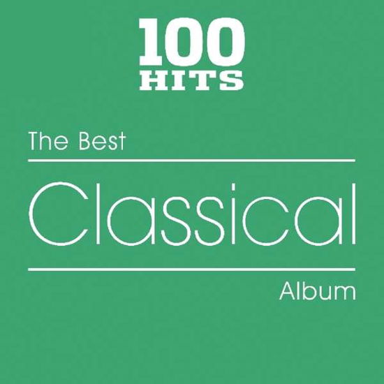 100 Hits - the Best Classical - 100 Hits - the Best Classical - Musiikki - Demon Records - 0654378723131 - perjantai 9. syyskuuta 2022