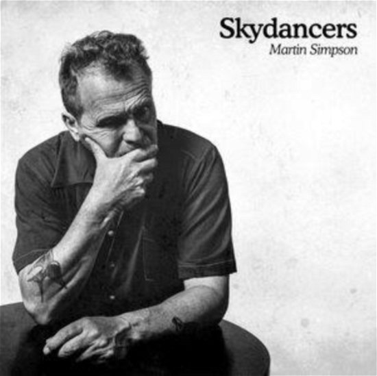 Skydancers - Martin Simpson - Music - TOPIC - 0714822186131 - April 12, 2024