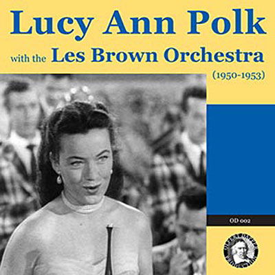 With The Les Brown Orchestra - Lucy Ann Polk - Muziek - BVHAAST - 0718122152131 - 28 augustus 2008